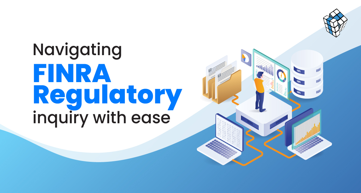 Navigating FINRA Regulatory Inquiries with Ease